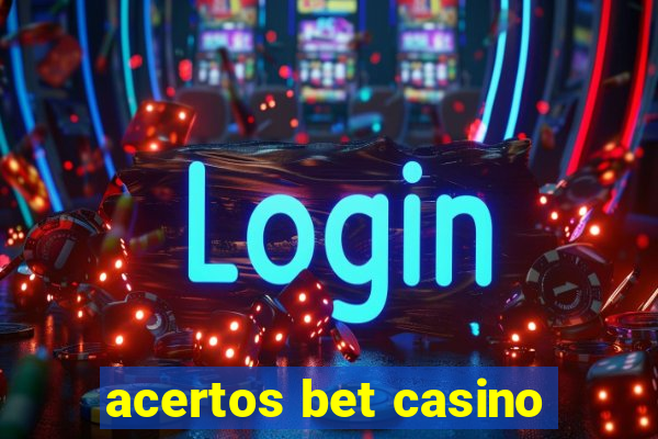 acertos bet casino